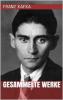 Franz Kafka - Gesammelte Werke - Franz Kafka