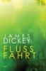 Flussfahrt - James Dickey