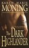 The Dark Highlander - Karen Marie Moning