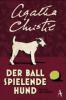 Der Ball spielende Hund - Agatha Christie