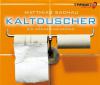 Kaltduscher, 4 Audio-CDs - Matthias Sachau