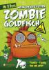 Mein dicker fetter Zombie-Goldfisch 01. - Mo O'Hara