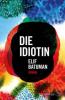 Die Idiotin - Elif Batuman