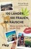 100 Länder, 100 Frauen, 100 Räusche - Michael Berndt, Rainer Schäfer