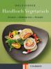 Das TEUBNER Handbuch Vegetarisch - Claudia Bruckmann, Cornelia Klaeger