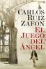 El Juego del Angel - Carlos Ruiz Zafón