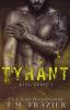 Tyrant (King, #2) - T. M. Frazier