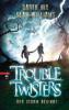 Troubletwisters 01 - Der Sturm beginnt - Garth R. Nix, Sean Williams