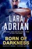 Born of Darkness (Midnight Breed Hunter Legacy, #1) - Lara Adrian