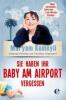 Sie haben Ihr Baby am Airport vergessen - Maryam Komeyli, Andreas Heineke, Christian Löwendorf