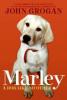 Marley, A Dog Like No Other - John Grogan