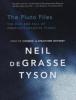 The Pluto Files - Neil deGrasse Tyson
