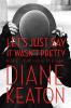 Let's Just Say It Wasn't Pretty - Diane Keaton