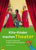 Kita-Kinder machen Theater - Bernadette Kowolik