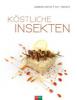 Köstliche Insekten - Andreas Knecht, Edit Horvath