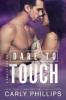 Dare to Touch (Dare to Love Series, #3) - Carly Phillips