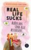 Real Life Sucks - Allison Raskin, Gaby Dunn