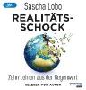 Realitätsschock, 2 Audio, - Sascha Lobo