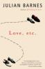 Love, etc. - Julian Barnes