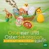 Ostereier & Osterdekoration häkeln - Karin Eder