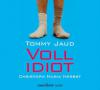 Vollidiot. 3 CDs - Tommy Jaud