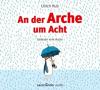 An der Arche um Acht, 2 Audio-CDs - Ulrich Hub