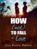 How (Not) to Fall in Love - Lisa Brown Roberts