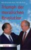 Triumph der moralischen Revolution - Michail Gorbatschow, Daisaku Ikeda