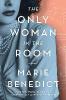 The Only Woman in the Room - Marie Benedict