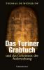 Das Turiner Grabtuch und das Geheimnis der Auferstehung - Thomas De Wesselow