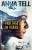Vier Tage in Kabul - Anna Tell