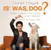 Is' was, Dog?, 2 Audio-CDs - Dunja Hayali