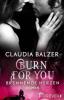 Burn for You - Brennende Herzen - Claudia Balzer