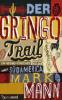 Der Gringo Trail - Mark Mann