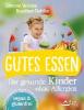Gutes Essen für gesunde Kinder ohne Allergien - Simone Vetters, Rüdiger Dahlke