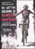 Gli ultimi giorni di Marco Pantani. Dal libro di Philippe Brunel - Lelio Bonaccorso, Marco Rizzo