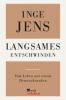 Langsames Entschwinden - Inge Jens