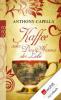 Kaffee oder Das Aroma der Liebe - Anthony Capella