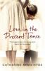 Love In The Present Tense - Catherine Ryan Hyde