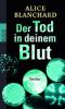 Der Tod in deinem Blut - Alice Blanchard