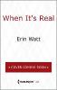 When it's Real - Erin Watt