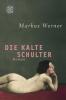 Die kalte Schulter - Markus Werner