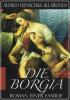 Die Borgia - Roman einer Familie (Illustriert) - Alfred Henschke, Klabund