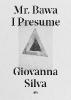 Mr. Bawa, I Presume - Giovanna Silva