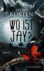 WO IST JAY? - Astrid Korten