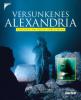 Versunkenes Alexandria - Andre Bernand, Franck Goddio