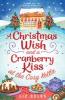 A Christmas Wish and a Cranberry Kiss at the Cosy Kettle: A heartwarming, feel good romance - Liz Eeles