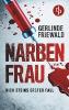 Narbenfrau - Gerlinde Friewald