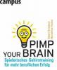 Pimp your Brain - Maximilian Teicher, Robert Griesbeck