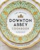 The Official Downton Abbey Cookbook - Annie Gray